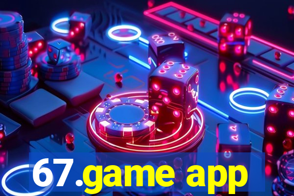 67.game app